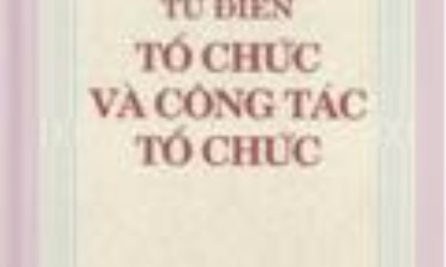 Từ điển Tổ chức và công tác tổ chức